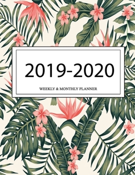 2019 - 2020 Weekly and Monthly Planner: Calendar Schedule + Organizer | Inspirational Quotes (2019-2020 Academic Planners
