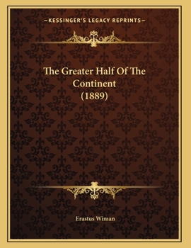 Paperback The Greater Half Of The Continent (1889) Book