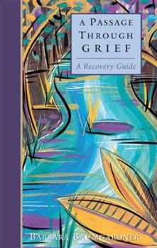 Paperback A Passage Through Grief: A Recovery Guide Book