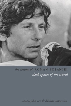 Hardcover The Cinema of Roman Polanski: Dark Spaces of the World Book