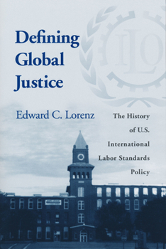 Paperback Defining Global Justice: History of Us Int'l Labor Standards Poli Book