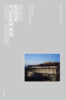 Bernard Tschumi: Acropolis Museum Athens