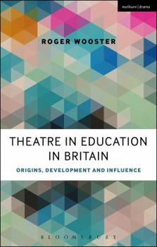 Paperback Theatre in Education in Britain: Origins, Development and Influence Book