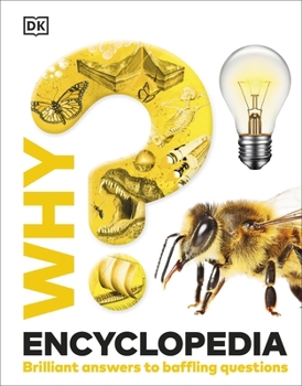 Hardcover DK Children Why? Encyclopedia Brilliant Answers to Baffling Questions (Why? Series). Book