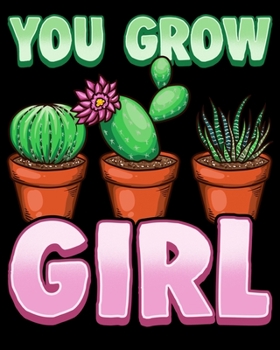 Paperback You Grow Girl: You Grow Girl Gardening Pun Planting Succulent Joke 2020-2021 Weekly Planner & Gratitude Journal (110 Pages, 8" x 10") Book