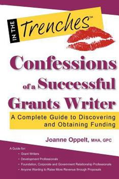 Paperback Confessions of a Successful Grants Writer: A Complete Guide to Discovering and Obtaining Funding Book