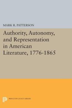 Paperback Authority, Autonomy, and Representation in American Literature, 1776-1865 Book