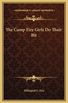 The Camp Fire Girls Do Their Bit; or, Over the Top With the Winnebagos - Book #8 of the Camp Fire Girls