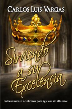 Paperback Sirviendo a su Excelencia Book