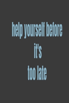 Paperback help yourself before it's too late Book