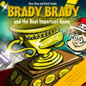 Brady Brady And the Most Important Game - Book  of the Brady Brady