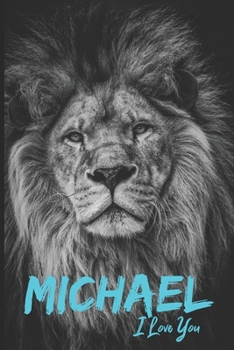 Michael I Love You: Lion & Marble Romance Prosperity and Bashfulness - Motivational & Inspirational Men & Boys Funny Notebook Wide Ruled Lined Journal ... 2020 Love Romance Beauty & Perfection