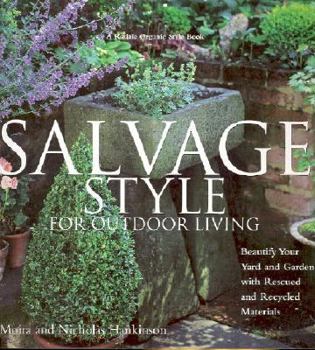 Hardcover Salvage Style: 45 Home & Garden Projects Using Reclaimed Architectural Details Book