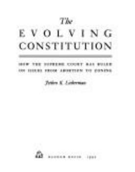 Hardcover Evolving Constitution: How Supreme Court Has Ruled on Issues from Abo Book