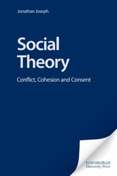 Paperback Social Theory: Conflict, Cohesion and Consent Book