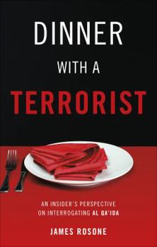 Paperback Dinner with a Terrorist: An Insider's Perspective on Interrogating Al Qa'ida Book