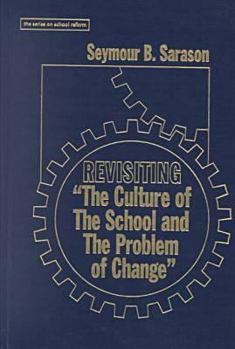 Hardcover Revisiting the Culture of the School and the Problem of Change Book