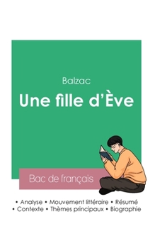 Paperback Réussir son Bac de français 2023: Analyse du roman Une fille d'Ève de Balzac [French] Book