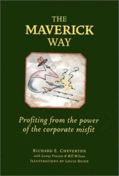 Hardcover The Maverick Way: Profiting from the Power of the Corporate Misfit Book