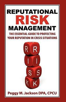 Paperback Reputational Risk Management: The Essential Guide to Protecting Your Reputation in Crisis Situations Book