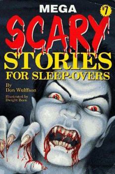 Mega Scary Stories for Sleep 7 (Scary Story Sleepovers, No 7) - Book #7 of the Scary Stories for Sleep-overs
