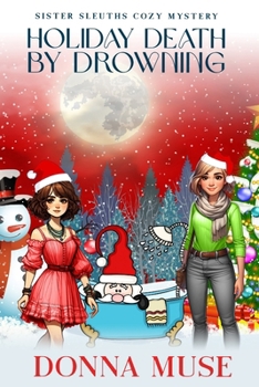 Holiday Death by Drowning (Sister Sleuths Cozy Mystery)