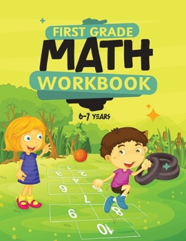 Paperback First Grade Math Workbook For Kids 6-7: Math Made Easy Book