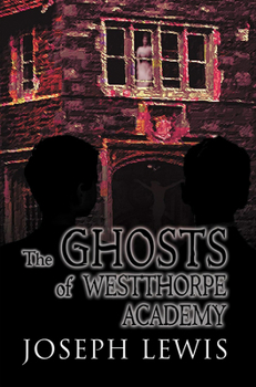 Paperback The Ghosts of Westthorpe Academy Book