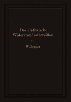 Paperback Das Elektrische Widerstandsschweißen [German] Book