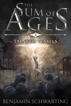 Tainted Vessels : The Sum of Ages, Book 2