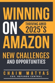 Paperback Winning on Amazon: Thriving Amid 2025's New Challenges and Opportunities Book
