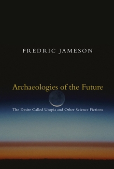 Paperback Archaeologies of the Future: The Desire Called Utopia and Other Science Fictions Book