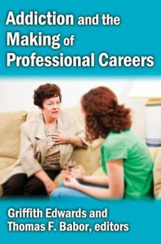 Hardcover Addiction and the Making of Professional Careers Book