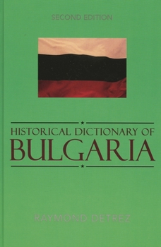 Hardcover Historical Dictionary of Bulgaria (Historical Dictionaries of Europe) Book