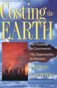 Paperback Costing the Earth: The Challenge for Governments, the Opportunities for Business Book