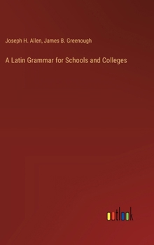 Hardcover A Latin Grammar for Schools and Colleges Book