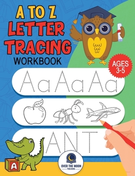 Paperback A to Z Letter Tracing Workbook: Fun alphabet letter tracing activities for kindergarten and kids ages 3-5 Book