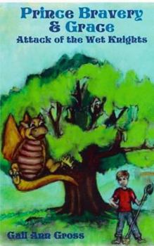 Paperback Prince Bravery and Grace - Attack of the Wet Knights Book