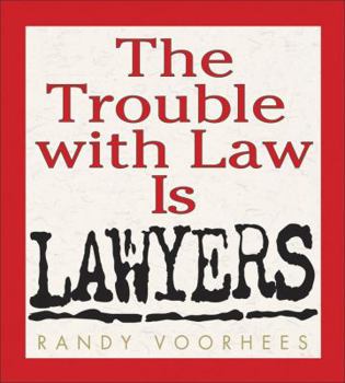 Paperback The Trouble with Law is Lawyers Book