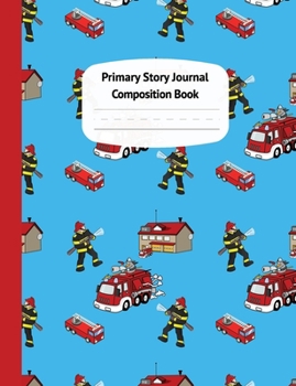 Paperback Firetrucks Primary Story Journal Composition Book: Grade Level K-2 Draw and Write, Dotted Midline Creative Picture Notebook Early Childhood to Kinderg Book