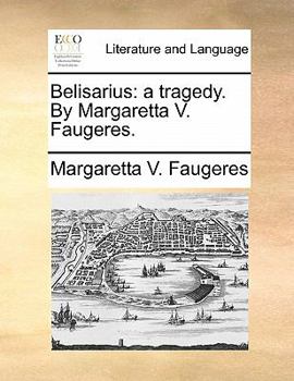 Paperback Belisarius: A Tragedy. by Margaretta V. Faugeres. Book