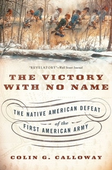 Paperback The Victory with No Name: The Native American Defeat of the First American Army Book