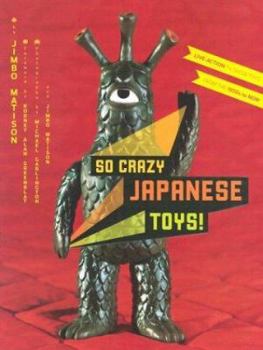 Paperback So Crazy Japanese Toys!: Live-Action TV Show Toys from the 1950s to Now Book