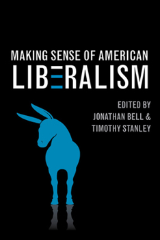 Hardcover Making Sense of American Liberalism Book