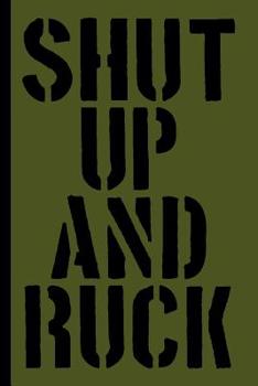 Paperback Shut Up And Ruck: A Log Book for Rucking and Running Book