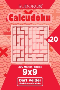 Paperback Sudoku Calcudoku - 200 Master Puzzles 9x9 (Volume 20) Book