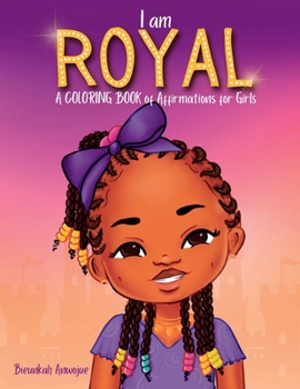 Paperback I Am Royal: A Coloring Book of Affirmations for Girls Book