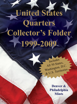 Hardcover United States Quarters Collector's Folder 1999-2009: Denver & Philadelphia Mints Book
