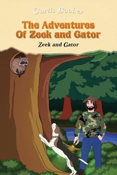 Paperback The Adventures of Zeek and Gator: Zeek and Gator Book