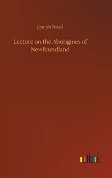Hardcover Lecture on the Aborigines of Newfoundland Book